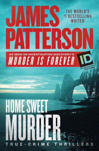 Home Sweet Murder: True-Crime Thrillers (Murder Is Forever)