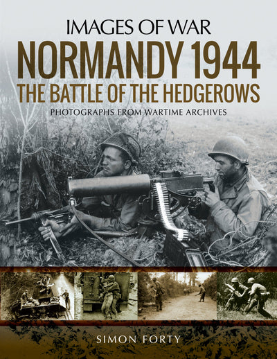 Normandy 1944: The Battle of the Hedgerows (Images of War)