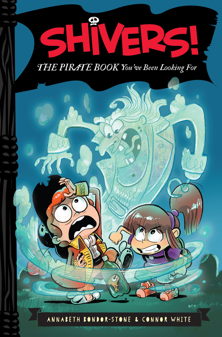Shivers!: The Pirate Book You've Been Looking For (Shivers!, 3)