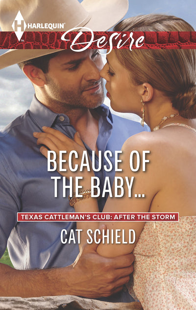 Because of the Baby... (Texas Cattleman's Club: After the Storm, 5)