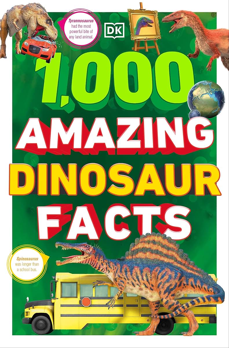 1,000 Amazing Dinosaurs Facts: Unbelievable Facts About Dino