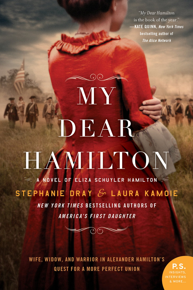 My Dear Hamilton: A Novel of Eliza Schuyler Hamilton-A Love Story of a Founding Mother, War, and the Legacy of Alexander Hamilton