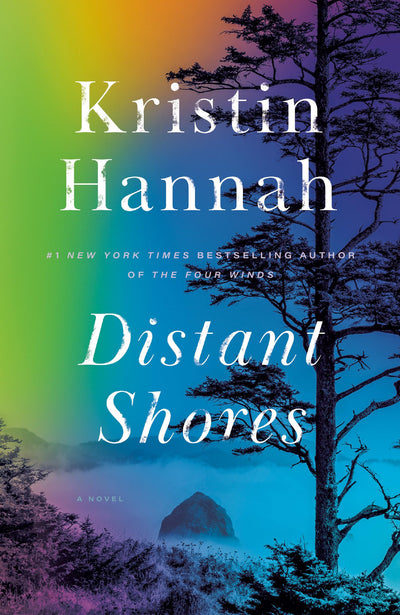 Distant Shores: A Novel by Hannah, Kristin