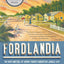 Fordlandia: The Rise and Fall of Henry Ford's Forgotten Jungle City