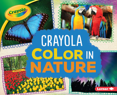 Crayola  Color in Nature (Crayola  Colorology )