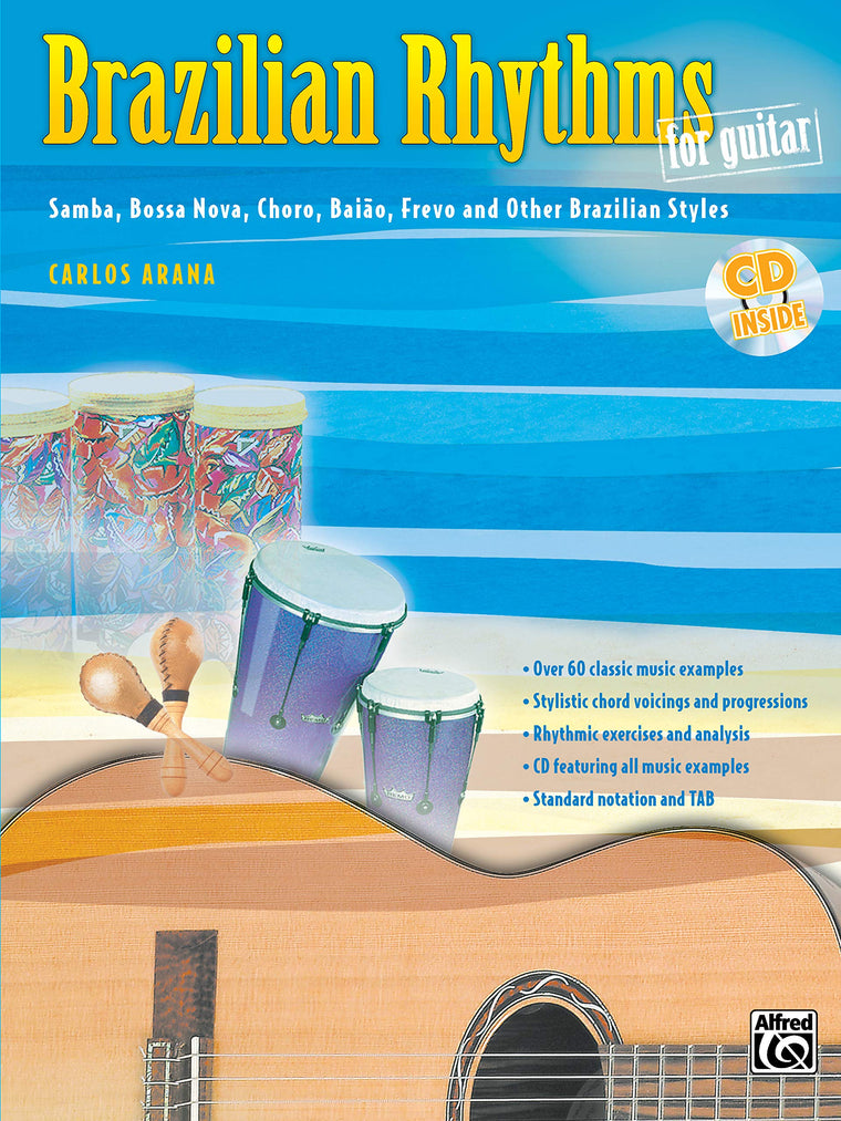 Brazilian Rhythms for Guitar: Samba, Bossa Nova, Choro, Baio, Frevo, and Other Brazilian Styles, Book & CD (Guitar Masters Series)