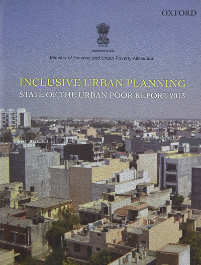 Inclusive Urban Planning: State of the Urban Poor Report 2013