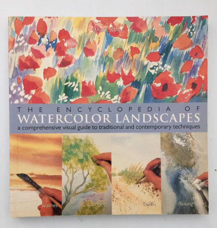 The Encyclopedia of Watercolor Landscapes: A Comprehensive Visual Guide to Traditional and Contemporary Techniques