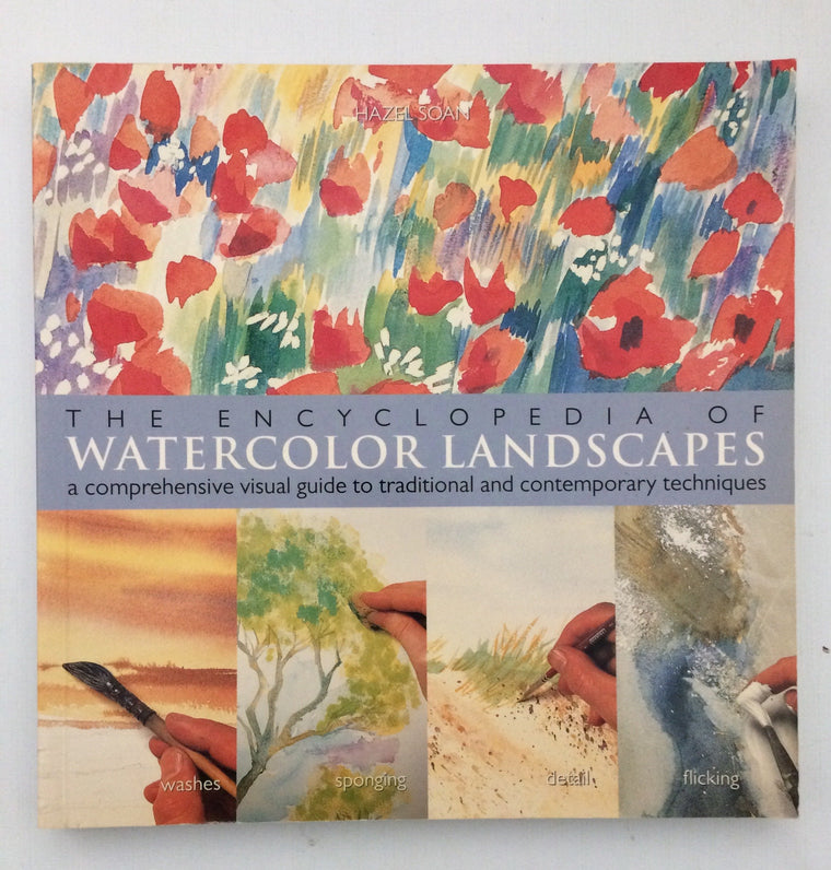 The Encyclopedia of Watercolor Landscapes: A Comprehensive Visual Guide to Traditional and Contemporary Techniques