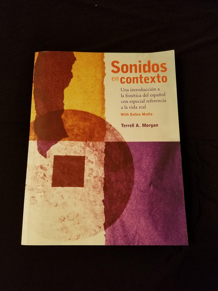 Sonidos en contexto: Una introducción a la fonética del espaol con especial referencia a la vida real: With Online Media (English and Spanish Edition)