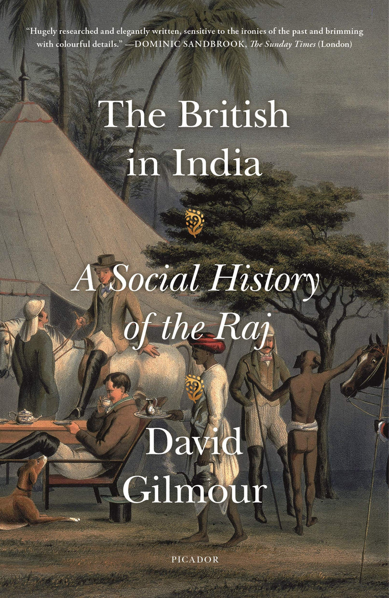 The British in India: A Social History of the Raj by Gilmour