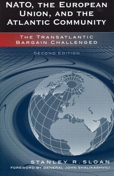 NATO, the European Union, and the Atlantic Community: The Transatlantic Bargain Challenged