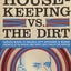 Housekeeping vs. the Dirt: Fourteen Months of Massively Witty Adventures in Reading Chronicled by the National Book Critics Circle Finalist for Criticism