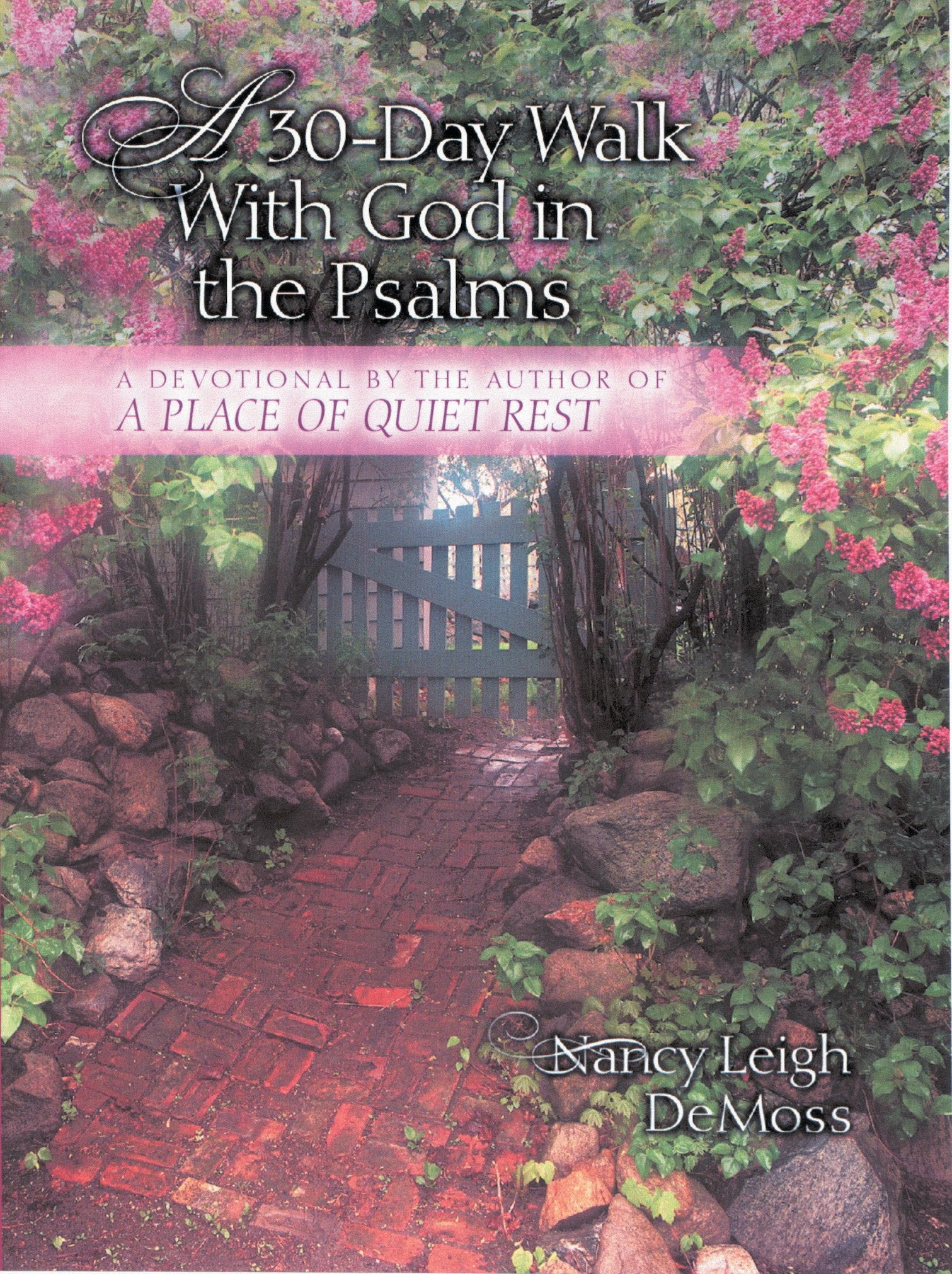 A Thirty-Day Walk with God in the Psalms: A Devotional From the Author of 'A Place of Quiet Rest'