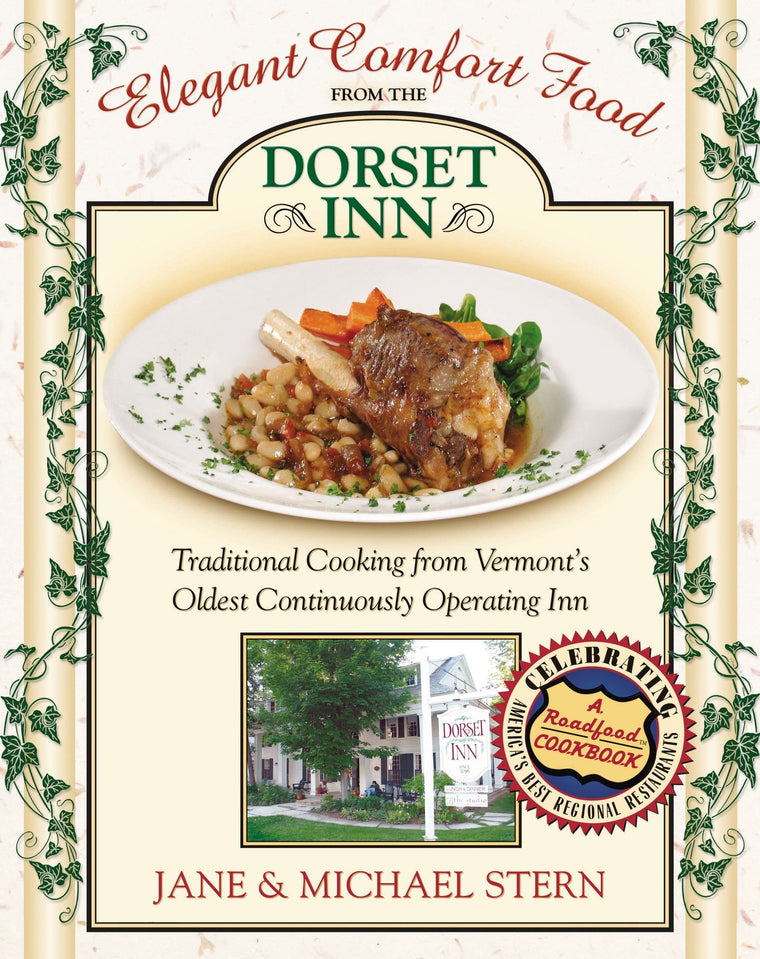 Elegant Comfort Food from the Dorset Inn: Traditional Cooking from Vermont's Oldest Continuously Operating Inn