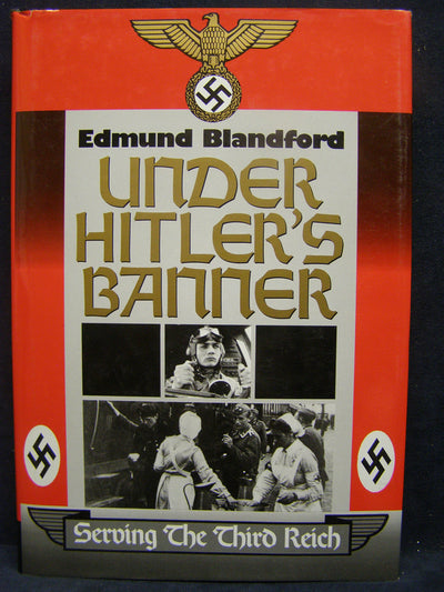 Under Hitler's Banner: Serving the Third Reich