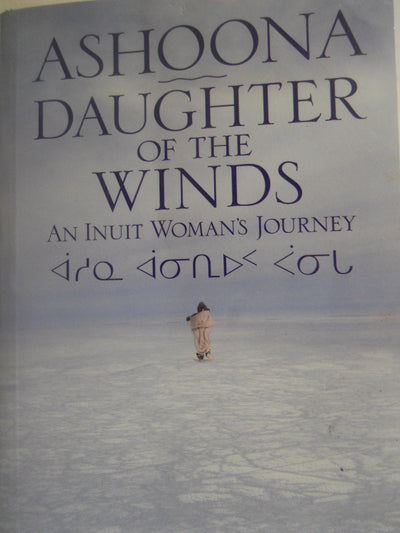 Ashoona, Daughter of the Winds: An Inuit Woman's Journey