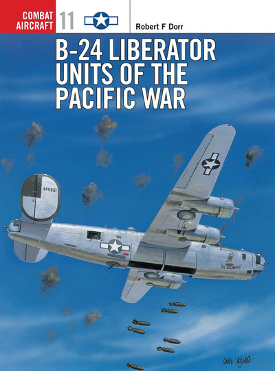 B-24 Liberator Units of the Pacific War (Osprey Combat Aircraft 11)