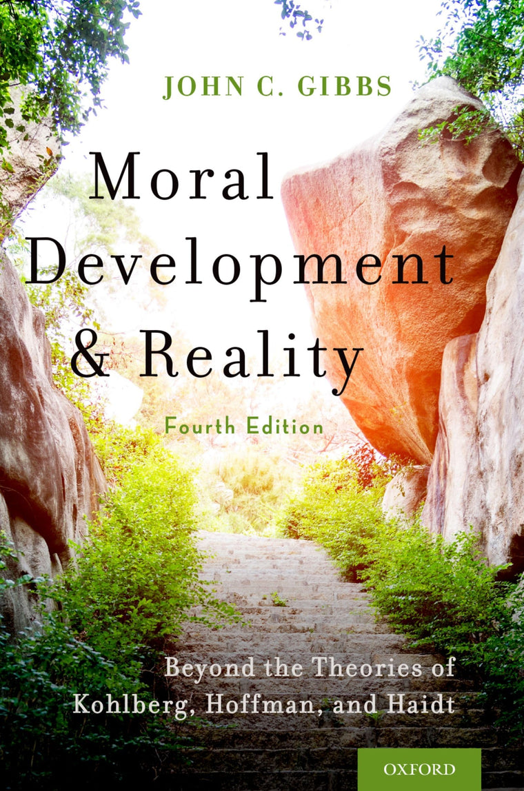 Moral Development and Reality: Beyond the Theories of Kohlberg, Hoffman, and Haidt