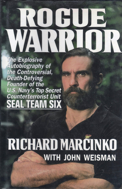Rogue Warrior: The Explosive Autobiography of the Controvers