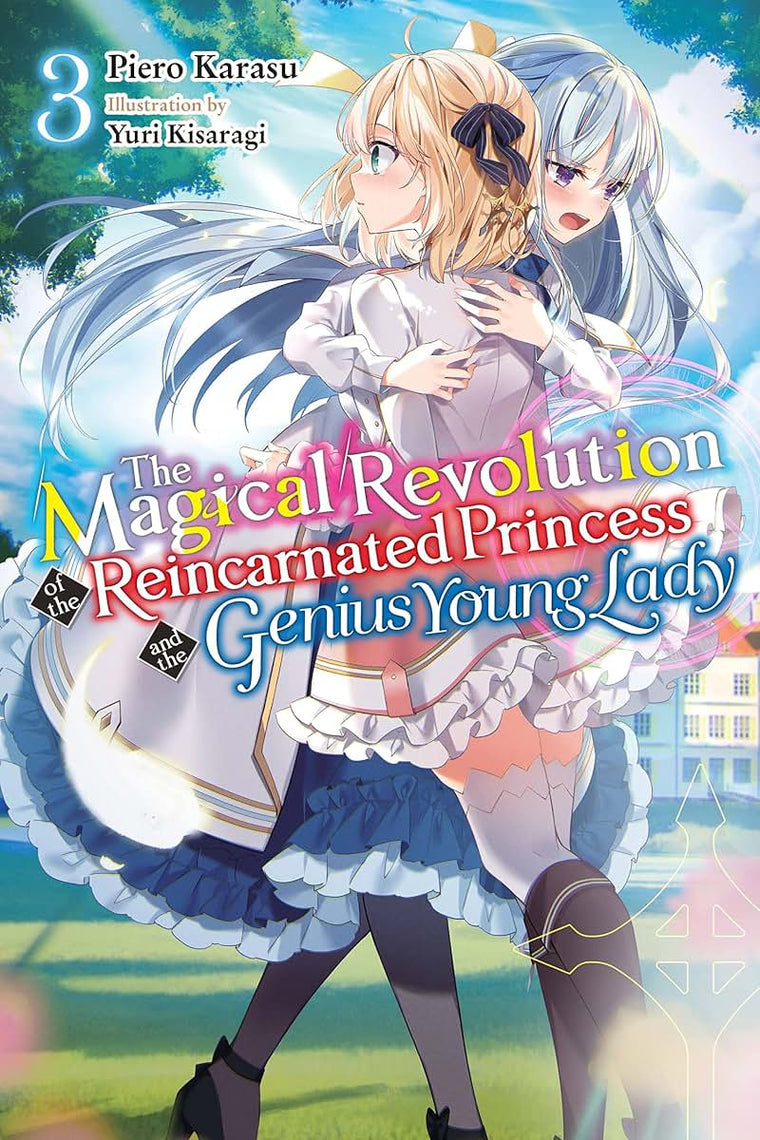 The Magical Revolution of the Reincarnated Princess and the Genius Young Lady, Vol. 3 (novel) (The Magical Revolution of the Reincarnated Princess and the Genius Young Lady (light novel), 3)
