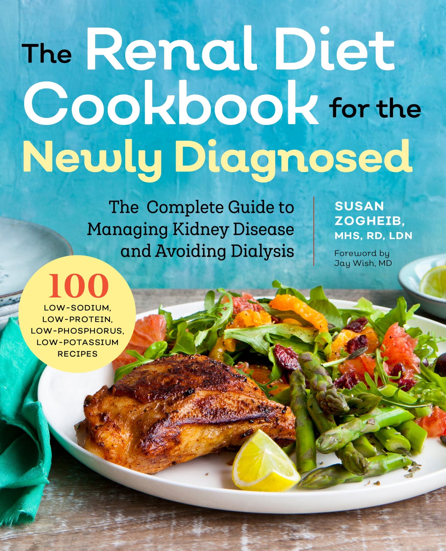 Renal Diet Cookbook for the Newly Diagnosed: The Complete Guide