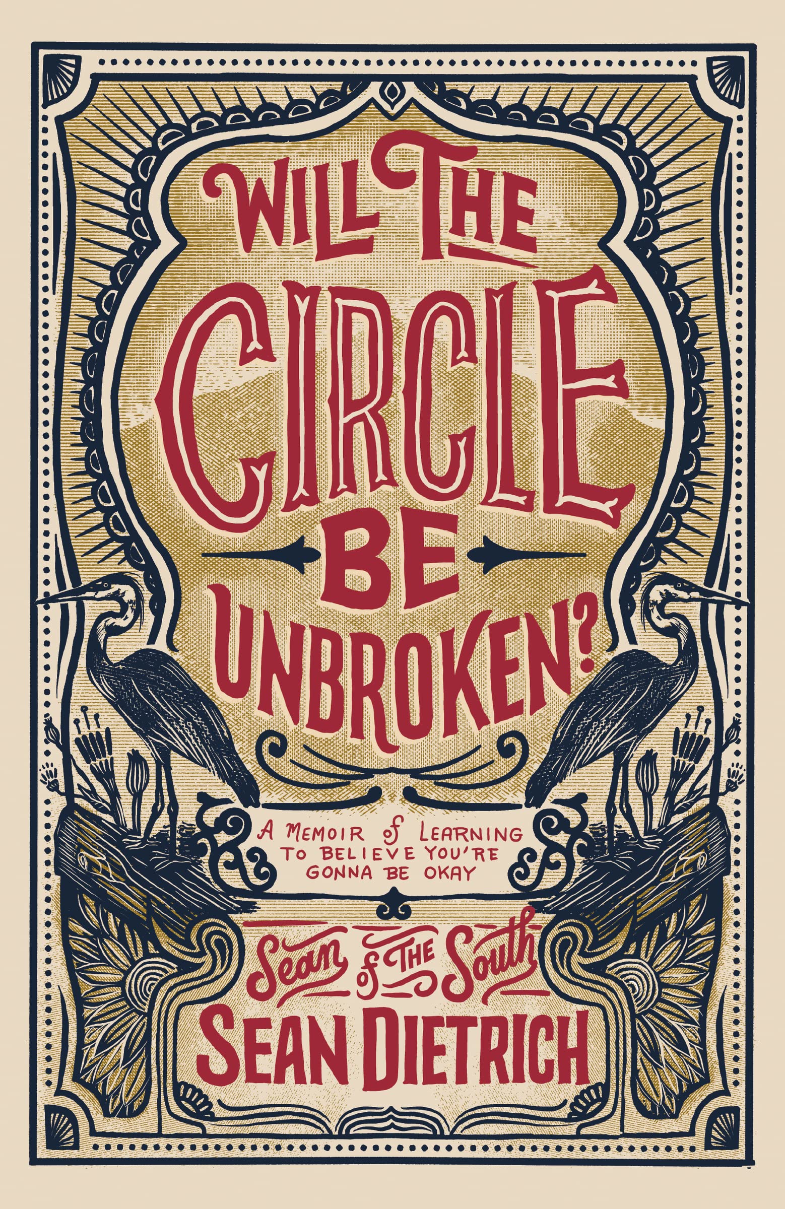 Will the Circle Be Unbroken?: A Memoir of Learning to Believe Youre Gonna Be Okay
