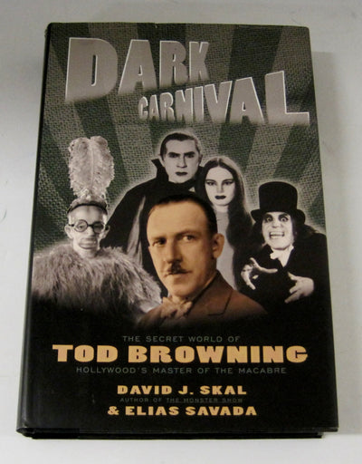 Dark Carnival: The Secret World of Tod Browning