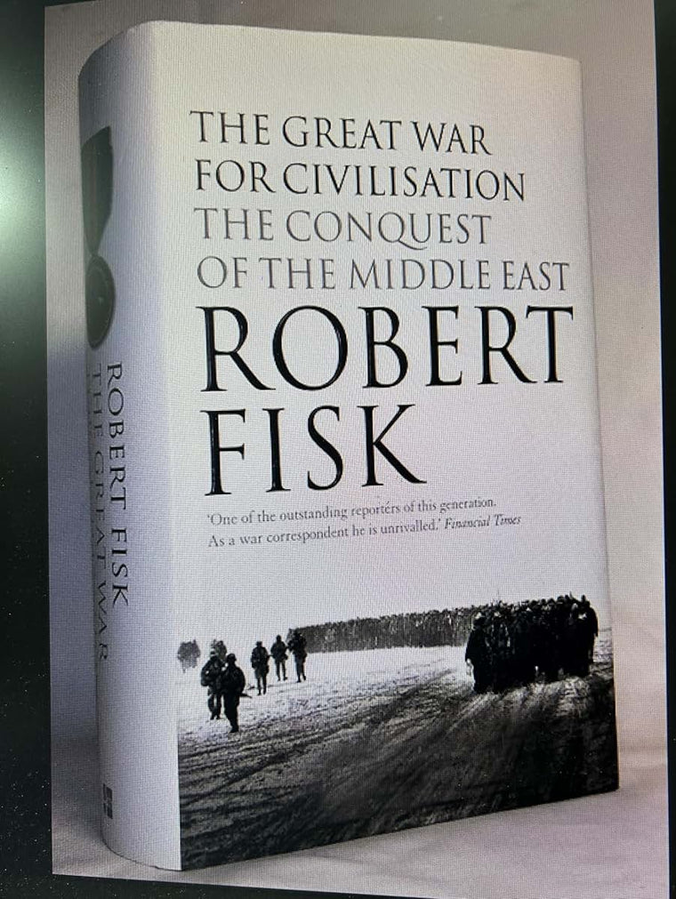The Great War for Civilisation: The Conquest of the Middle E
