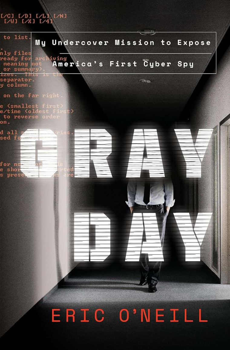 Gray Day: My Undercover Mission to Expose America's First Cy