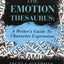 The Emotion Thesaurus: A Writer's Guide to Character Express