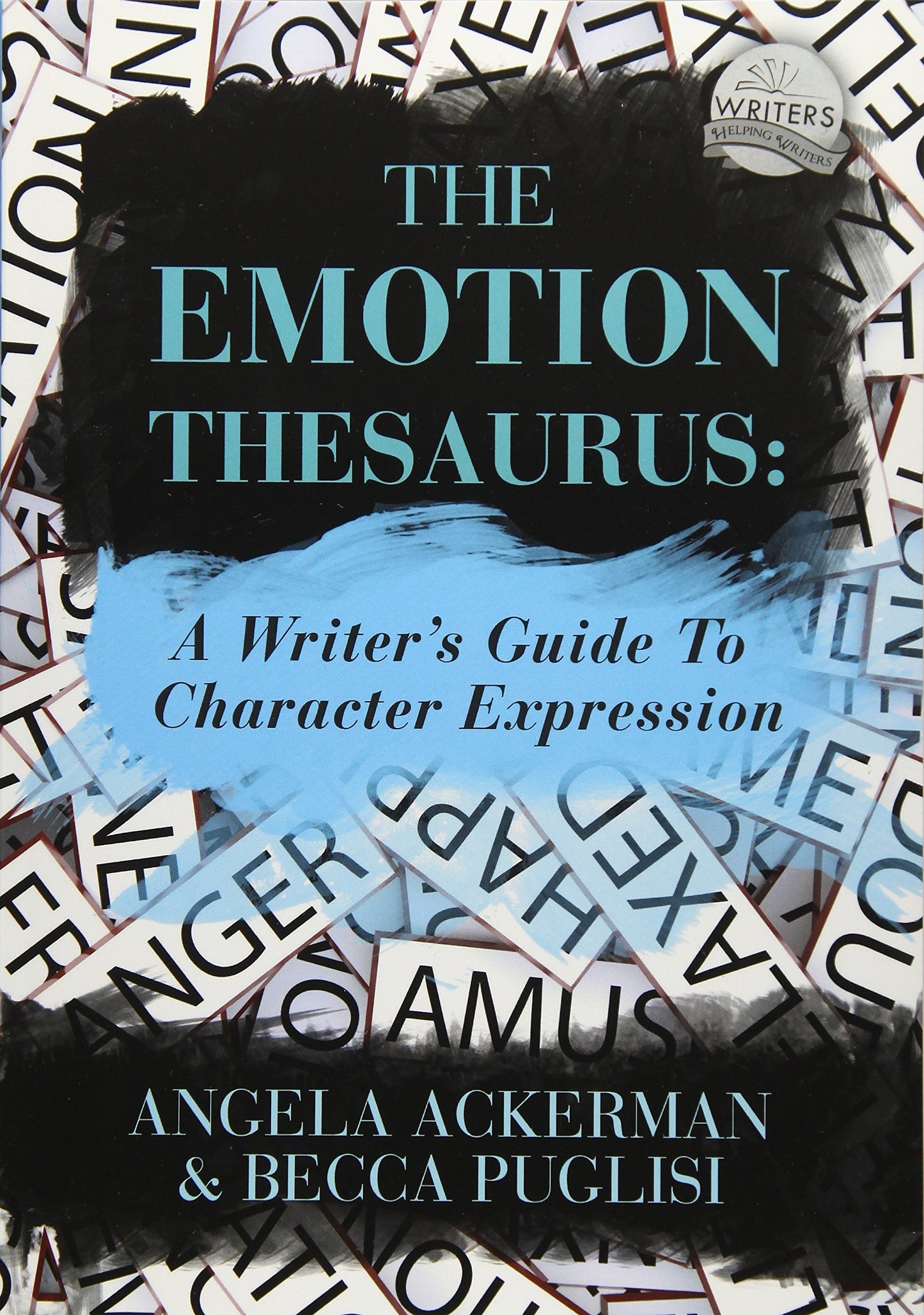 The Emotion Thesaurus: A Writer's Guide to Character Express