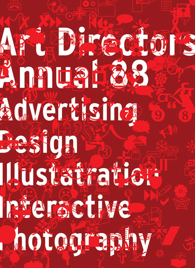 The Art Directors Annual 88: Advertising Design Illustration Interactive Photography