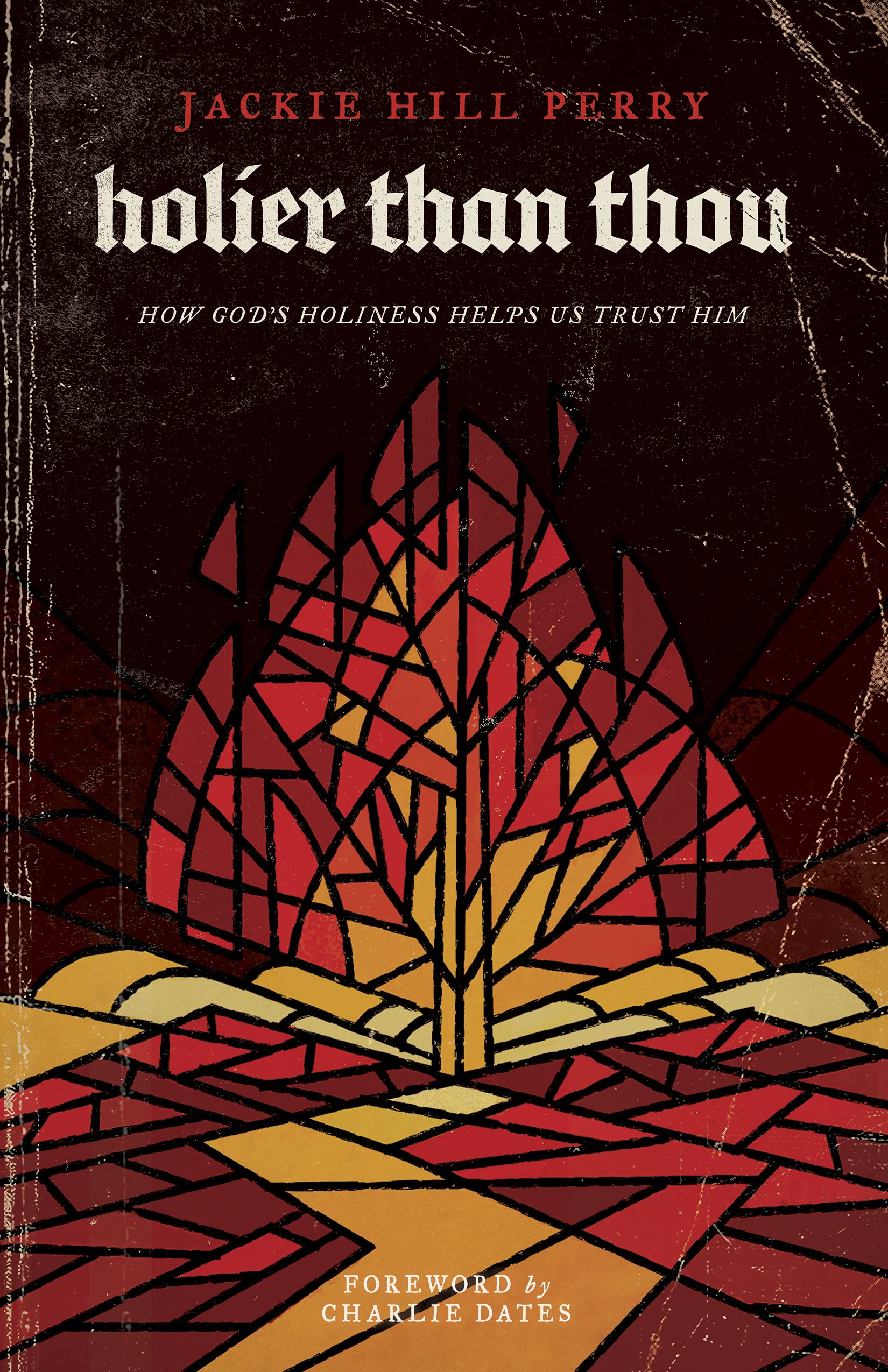 Holier Than Thou: How God?s Holiness Helps Us Trust Him