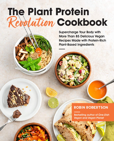 The Plant Protein Revolution Cookbook: Supercharge Your Body
