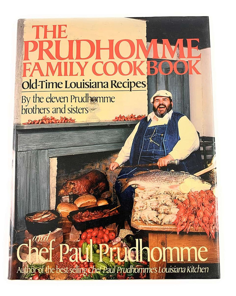 The Prudhomme Family Cookbook: Old-Time Louisiana Recipes by