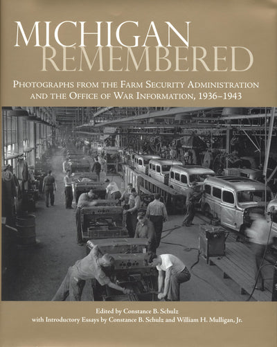 Michigan Remembered: Photographs for the Farm Security Administration and the Office of War Information, 1936-1943 (Great Lakes Books (Hardcover))