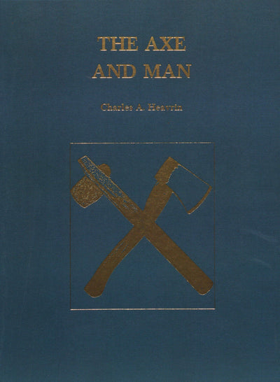 The Axe and Man: The History of Man's Early Technology as Exemplified by His Axe