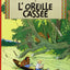 Les Aventures De Tintin: L'Oreille Cassee - Tome 6 (Tintin, 6) (French Edition)