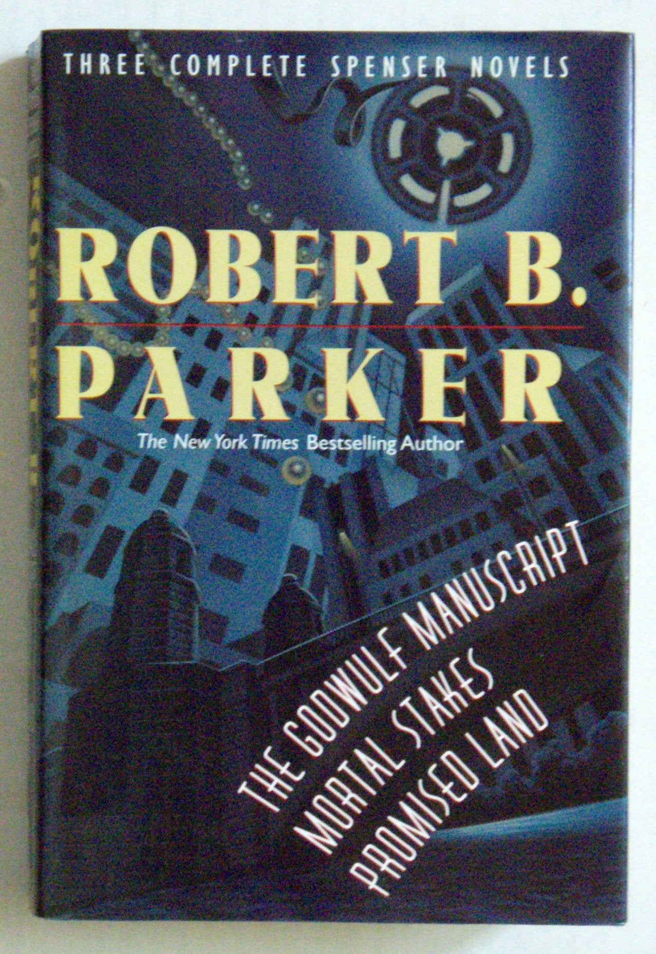 Robert Parker: Three Complete Spenser Novels (The Godwulf Manuscript / Mortal Stakes / Promised Land)
