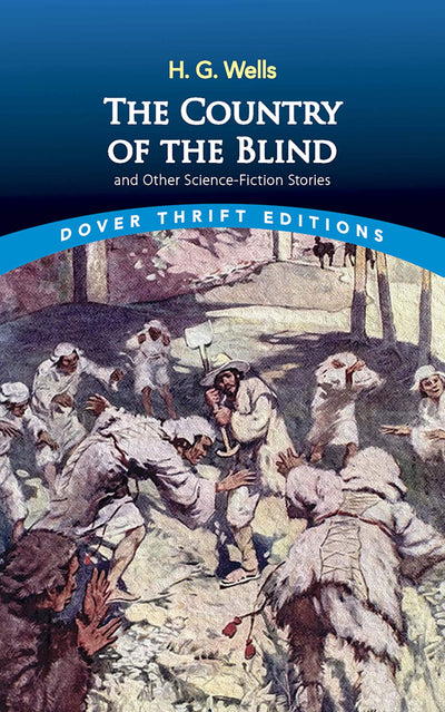 The Country of the Blind: and Other Science-Fiction Stories (Dover Thrift Editions)