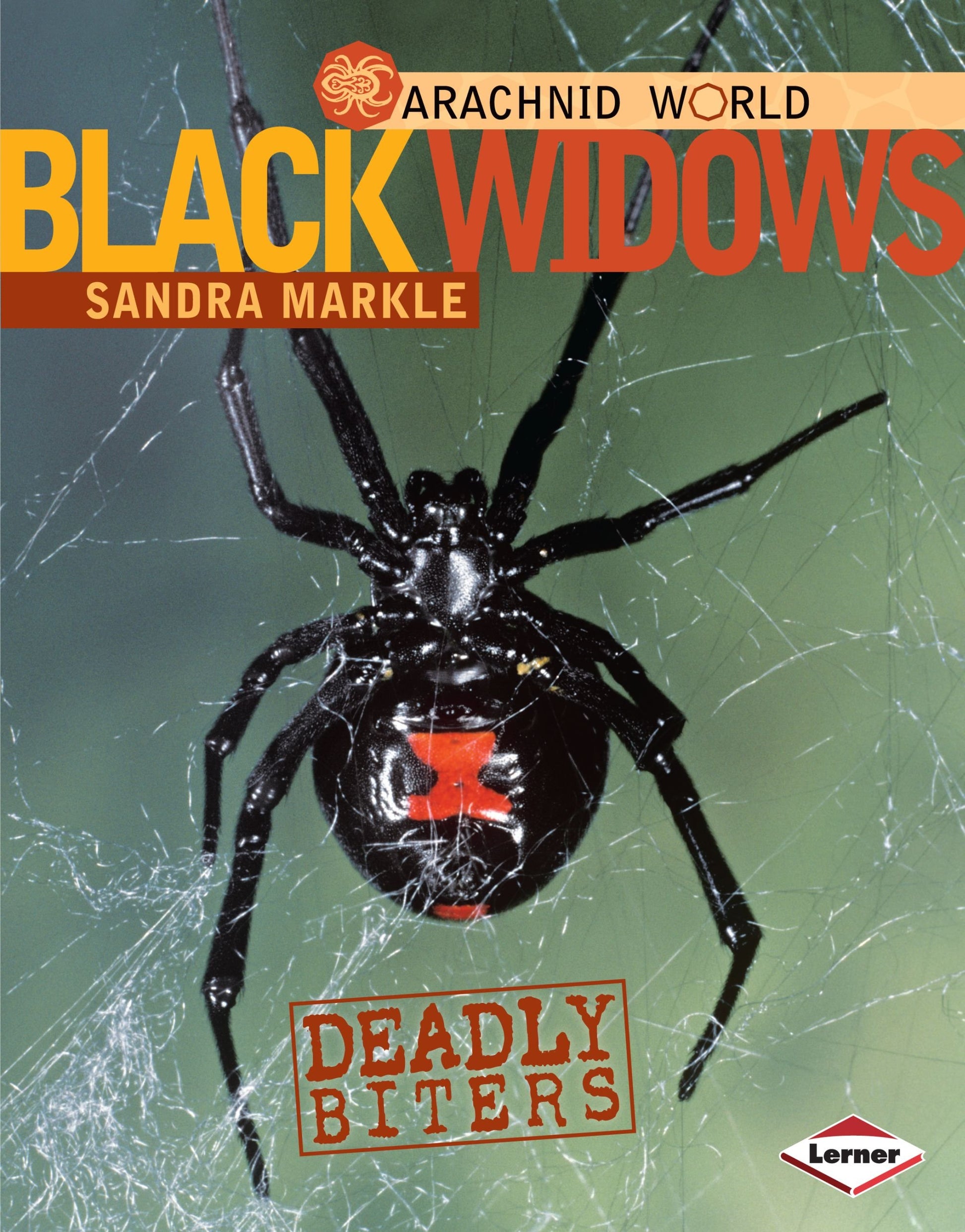 Black Widows: Deadly Biters (Arachnid World)