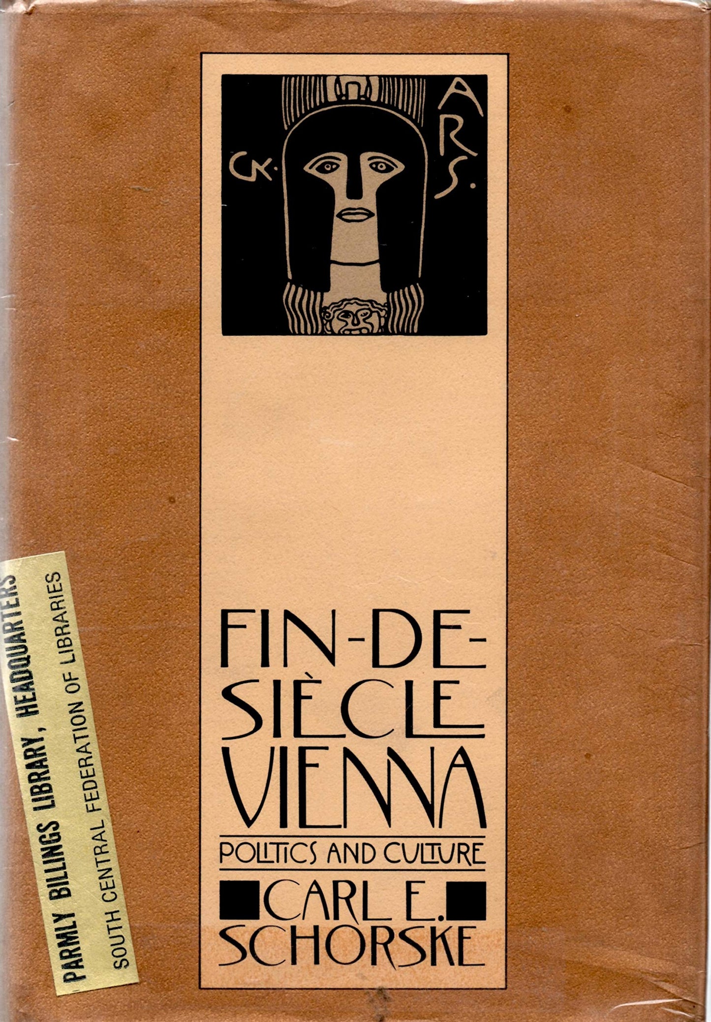 Fin-De-Siecle Vienna: Politics and Culture by Schorske, Carl