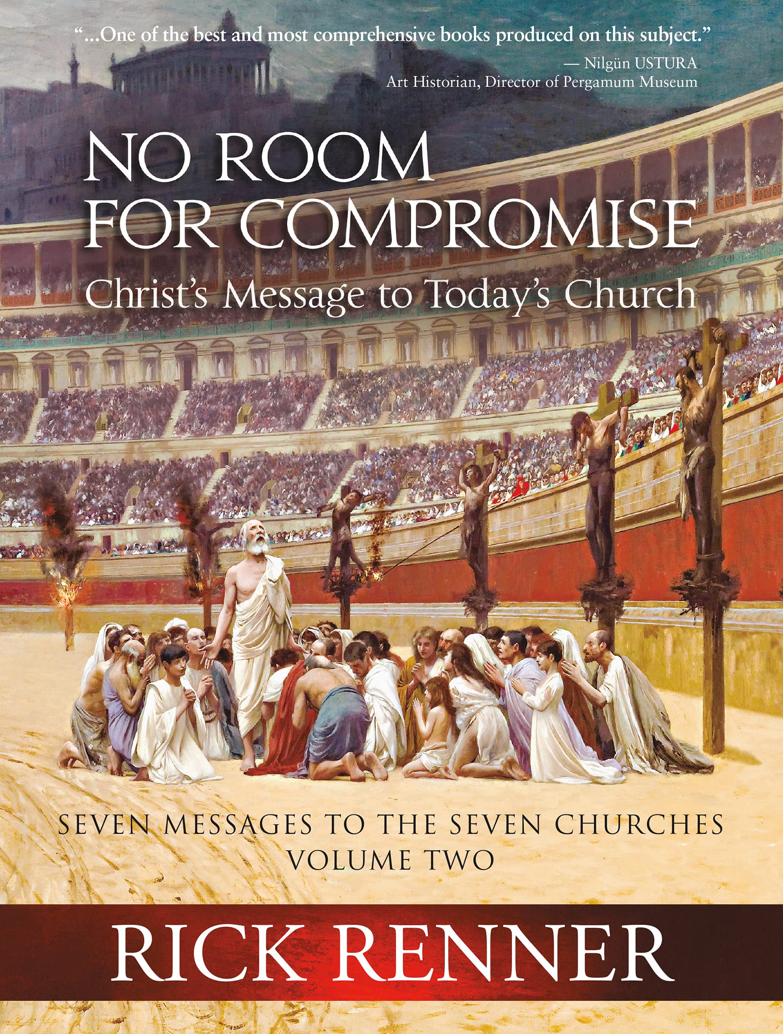 No Room for Compromise: Christ's Message to Today's Church - A Light in the Darkness Volume Two (Seven Messages to the Seven Churches, 2)