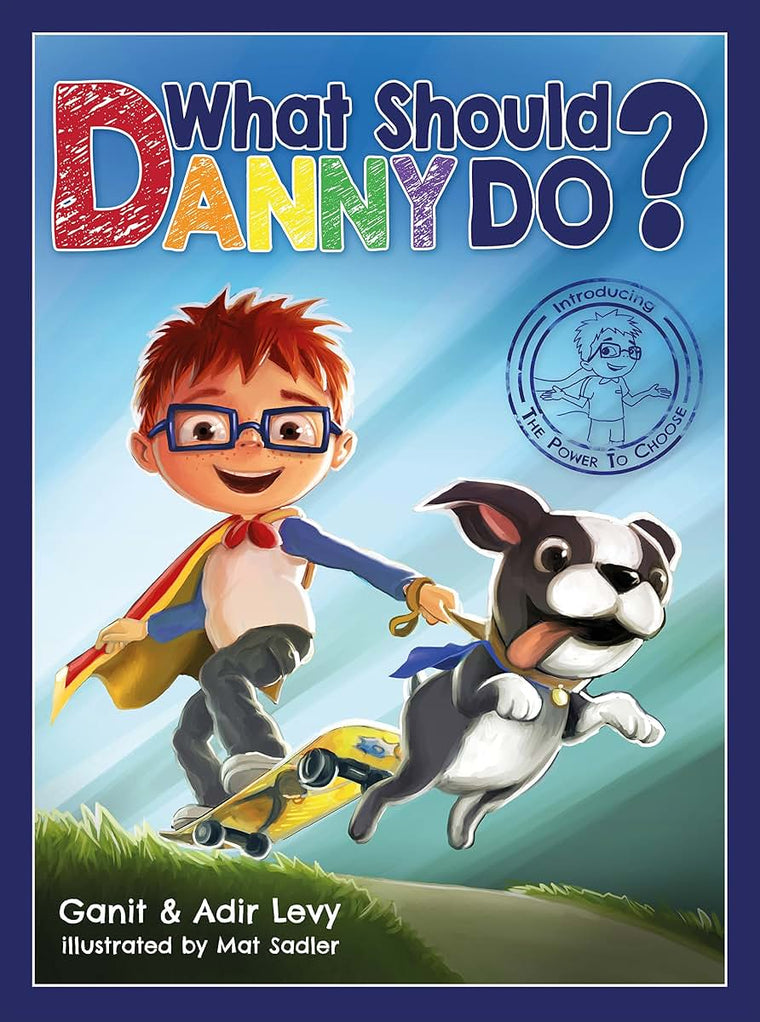 What Should Danny Do? (The Power to Choose Series) by Adir L
