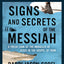 Signs and Secrets of the Messiah Bible Study Guide plus Streaming Video: A Fresh Look at the Miracles of Jesus in the Gospel of John