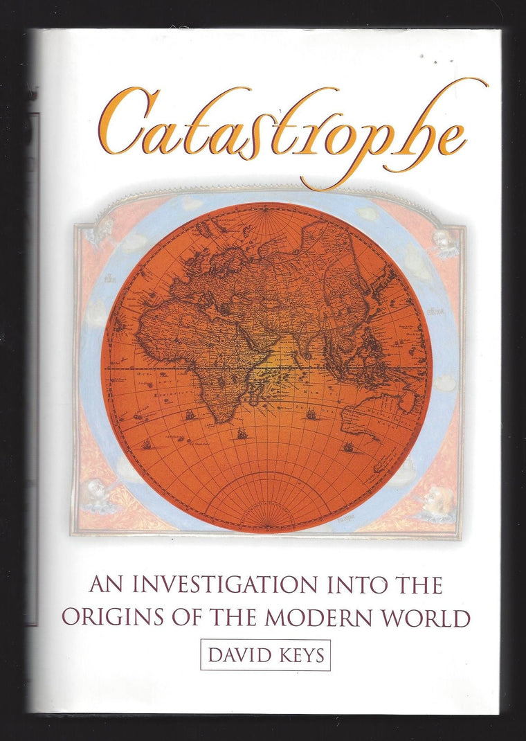 Catastrophe: An Investigation into the Origins of Modern Civilization