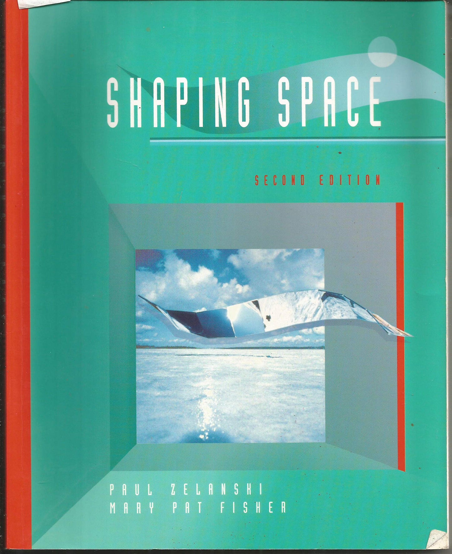 Shaping Space: The Dynamics of Three-Dimensional Design by P