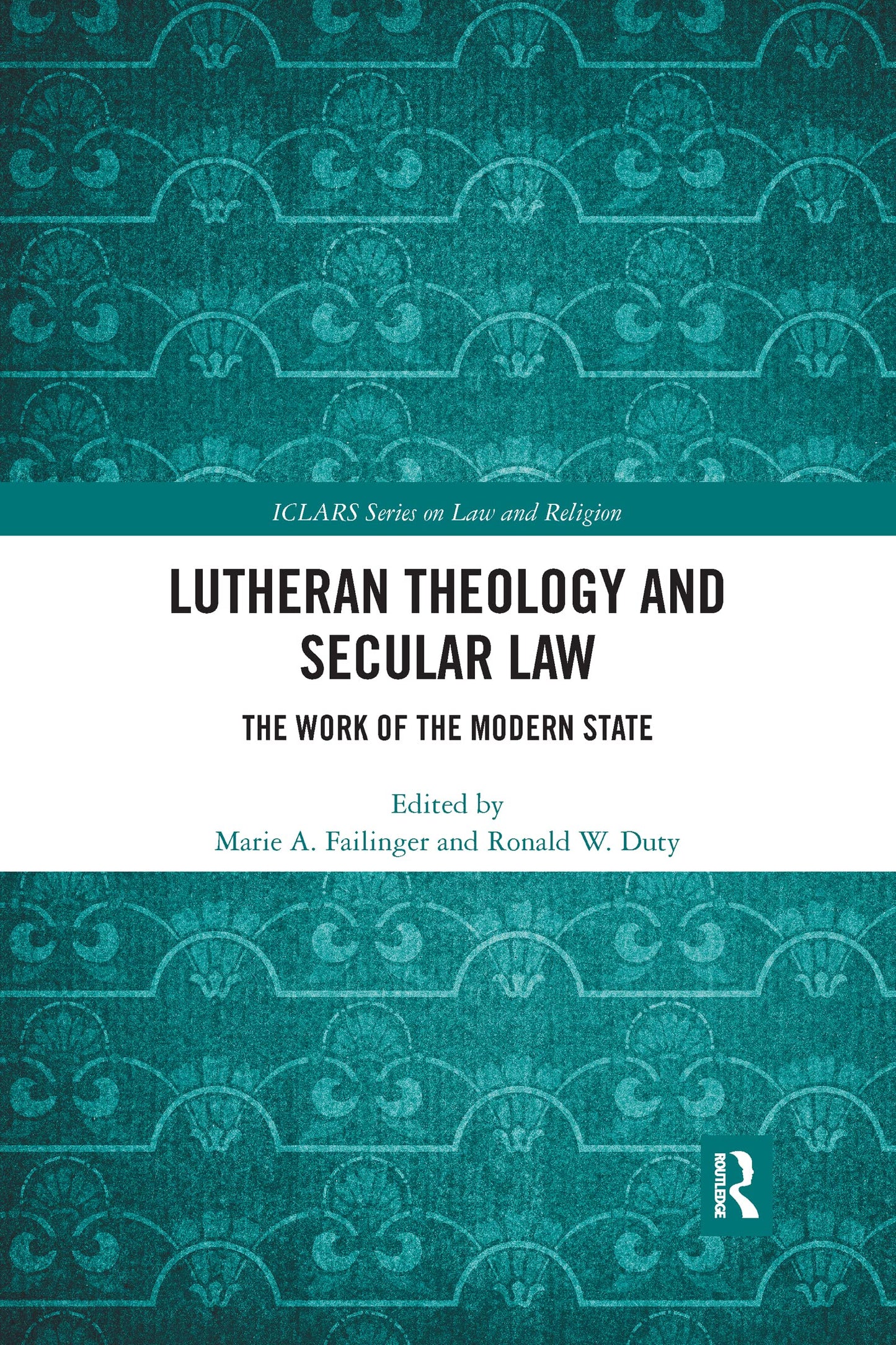 Lutheran Theology and Secular Law (ICLARS Series on Law and Religion)