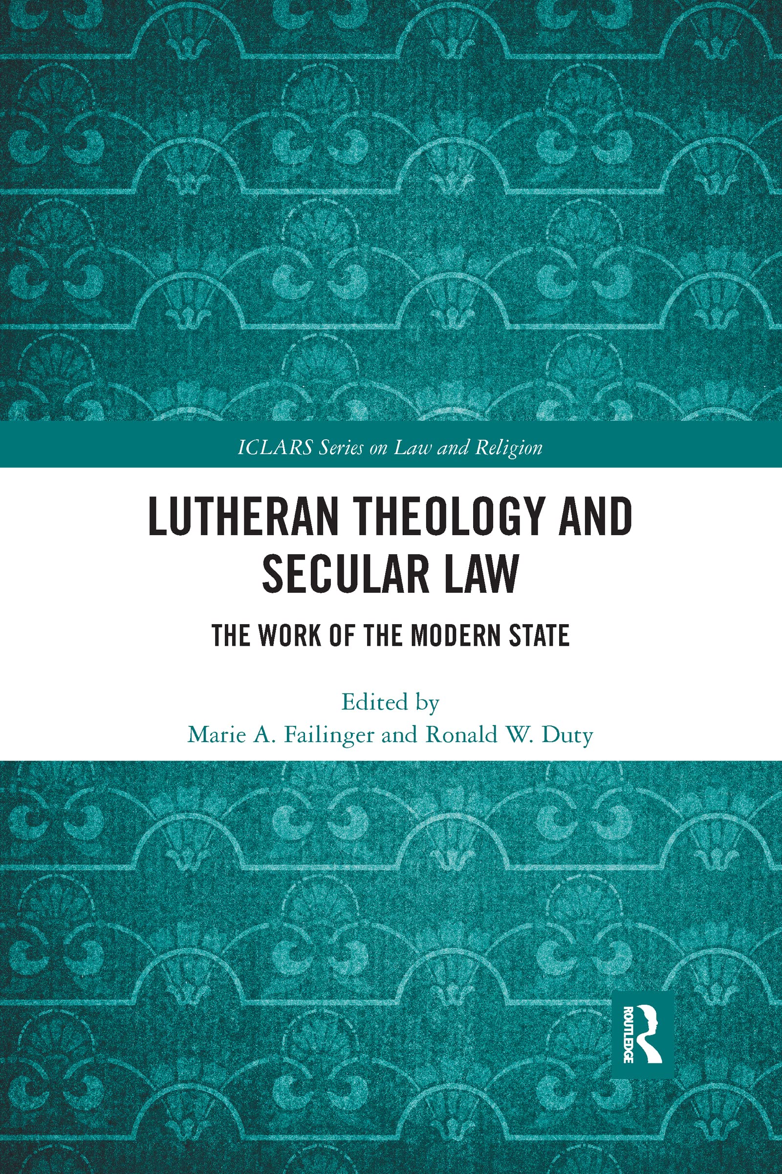 Lutheran Theology and Secular Law (ICLARS Series on Law and Religion)